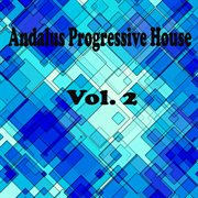 Andalus progressive house, vol. 2 cover image