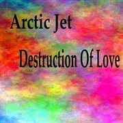 Destruction of love cover image
