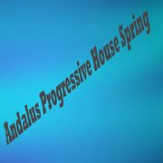 Andalus progressive house spring cover image
