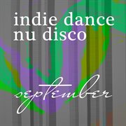 Nu disco september 2017: best of indie dance cover image