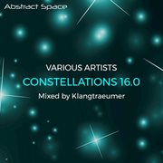 Constellations 16.0 (compiled and mixed by klangtraeumer) cover image