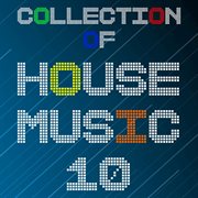Collection of house music, vol. 10 cover image