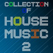 Collection of house music, vol. 2 cover image
