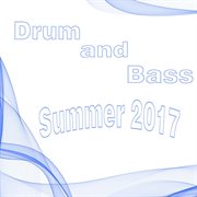 Drum and bass summer 2017 cover image