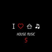 I love house music, vol. 5 cover image