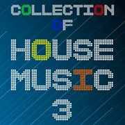 Collection of house music, vol. 3 cover image