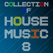 Collection of house music, vol. 8 cover image