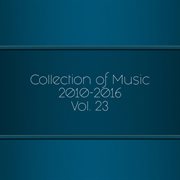 Collection of music 2010-2016, vol. 23 cover image