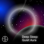 Deep Sleep: Quiet Aura cover image