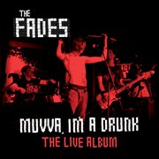 Muvva, i'm a drunk: the live album cover image