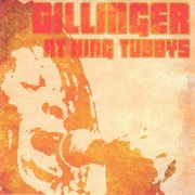 Dillinger at king tubbys cover image