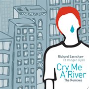 Cry me a river (remixes part one) cover image