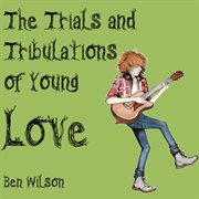 The trials and tribulations of young love cover image