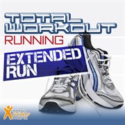 Total workout running  : extended run 117 bpm - 134 bpm  - ideal for running, jogging & treadmill cover image