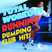 Total workout running : pumping club hits cover image