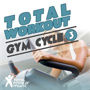 Total workout : gym cycle 3 ideal for exercise bikes, spinning and indoor cycling cover image