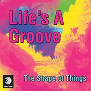 Life's a groove cover image