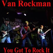 You got to rock it cover image
