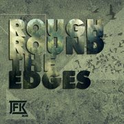 Rough round the edges cover image