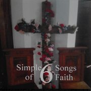 6 simple songs of faith cover image