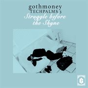Goth money tech palms 3 : struggle before the shyne cover image