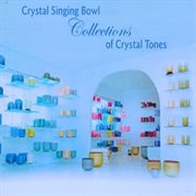 Crystal singing bowls collections of crystal tones, vol. 2 cover image