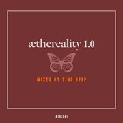 Aethereality 1.0 (compiled and mixed tino deep) cover image