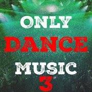 Only dance music, vol. 3 cover image