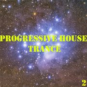 Progressive house & trance, vol. 2 cover image