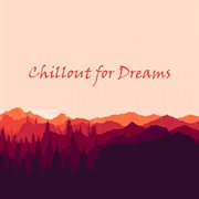 Chillout for dreams cover image