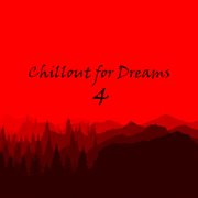 Chillout for dreams, vol. 4 cover image