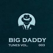 Big daddy tunes, vol.003 cover image