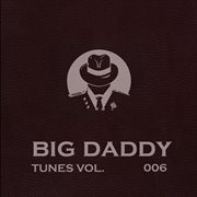 Big daddy tunes, vol.006 cover image