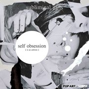 Self obsession is an artform cover image