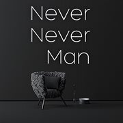 Never never man cover image