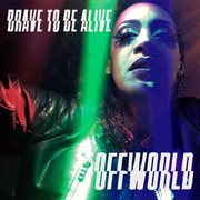 Brave to be alive cover image