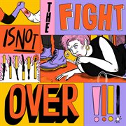 The fight is not over cover image