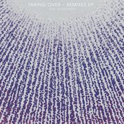 Taking over remixes ep cover image