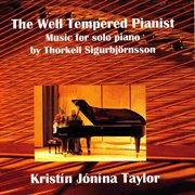 Þorkell sigurbjörnsson - píanóverk - well tempered pianist : Píanóverk cover image