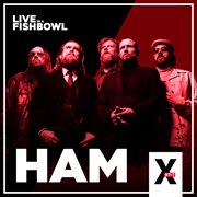 Ham - Live in a Fishbowl cover image
