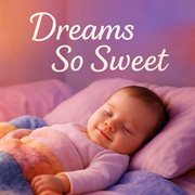 Dreams So Sweet