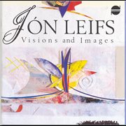 Jón leifs - visions and images : Visions and images cover image