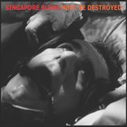 Singapore sling must be destroyed cover image