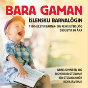 Bara gaman: íslensku barnalögin cover image