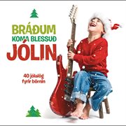 Bráðum koma blessuð jólin: 40 jólalög fyrir börnin cover image