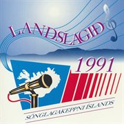 Landslagið 1991 - sönglagakeppni íslands : Sönglagakeppni Íslands cover image