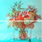 The death of gunman and the holy ghost cover image