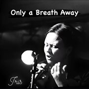 Only a breath away cover image
