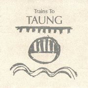 Trains to Taung cover image