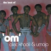 The best of 'Om' Alec Khaoli & Umoja cover image